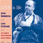 ARNE DOMNÉRUS Live Is Life album cover