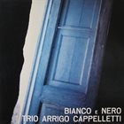 ARRIGO CAPPELLETTI Bianco E Nero album cover