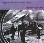 ARRIGO CAPPELLETTI Cappelletti  / Massaria  / Stranier / Maneri : Metamorphosis album cover