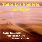 ARRIGO CAPPELLETTI Todos los Nombres del Agua album cover