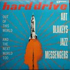 ART BLAKEY Hard Drive (aka Right Down Front aka Buhaina - The Continuing Message aka Art Blakey's Jazz Giants) album cover