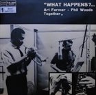 ART FARMER Art Farmer & Phil Woods  : What Happens? album cover