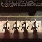 ART PEPPER Art Pepper, John Klemmer, Johnny Griffin And Joe Henderson ‎: Ballads By Four album cover