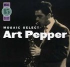 ART PEPPER Mosaic Select 15 album cover