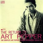 ART PEPPER The Return of Art Pepper (Complete Aladdin Rec., vol. 1) album cover