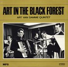 ART VAN DAMME Art Van Damme Quintet : Art In The Black Forest album cover