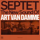 ART VAN DAMME Septet : The New Sound Of Art Van Damme album cover