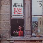 ARTHUR PRYSOCK To Love Or Not To Love album cover