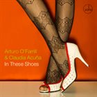 ARTURO O'FARRILL Arturo O'Farrill & Claudia Acuña : In These Shoes album cover