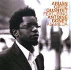 ARUÁN ORTIZ Aruán Ortiz Quartet Featuring Antoine Roney : Alameda album cover