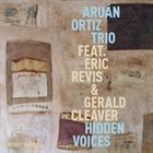 ARUÁN ORTIZ Aruán Ortiz Trio ‎: Hidden Voices album cover