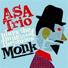 ASA TRIO Plays the Music of Thelonious Monk album cover