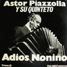 ASTOR PIAZZOLLA Adiós Nonino album cover