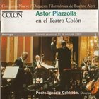 ASTOR PIAZZOLLA Astor Piazzolla en el Teatro Colon album cover