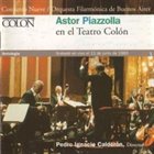 ASTOR PIAZZOLLA Astor Piazzolla en el Teatro Colón album cover