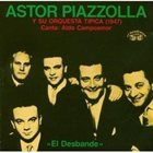 ASTOR PIAZZOLLA El Desbande: 1947 (Astor Piazzolla y su orquesta típica) album cover