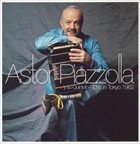 ASTOR PIAZZOLLA Live in Tokyo 1982 album cover
