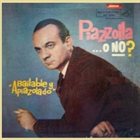 ASTOR PIAZZOLLA Piazzolla ...o no? Bailable y apiazolado album cover