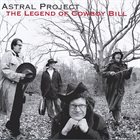 ASTRAL PROJECT The Legend of Cowboy Bill album cover