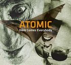 ATOMIC Here Comes Everybody album cover