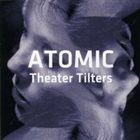 ATOMIC Theater Tilters Vol. 1 album cover