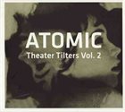 ATOMIC Theater Tilters Vol. 2 album cover