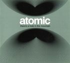 ATOMIC There’s a Hole in the Mountain album cover