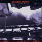 ATTENTION DEFICIT Adventures in Laissez-Faire Economics album cover