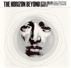 ATTILA ZOLLER The Horizon Beyond album cover