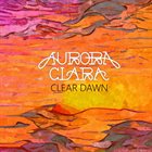 AURORA CLARA Clear Dawn album cover