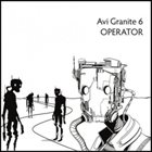 AVI GRANITE Avi Granite 6 : Operator album cover