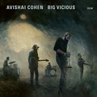 AVISHAI COHEN (TRUMPET) Big Vicious album cover