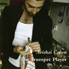 AVISHAI COHEN (TRUMPET) The Trumpet Player album cover