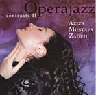 AZIZA MUSTAFA ZADEH Contrasts II: Operajazz album cover