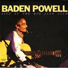 BADEN POWELL Live At the Rio Jazz Club album cover