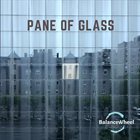 BALANCE WHEEL GROUP Pane of Glass album cover