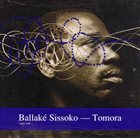 BALLAKÉ SISSOKO Tomora album cover