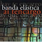 BANDA ELASTICA Ai Te Encargo album cover
