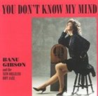 BANU GIBSON You Don't Know My Mind (with New Orleans Hot Jazz) album cover
