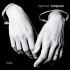 BAPTISTE TROTIGNON Solo album cover