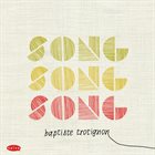 BAPTISTE TROTIGNON Song, song, song album cover