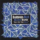 BARBARA BLUE Barbara Blue Blues Band ‎: Out Of The Blue album cover