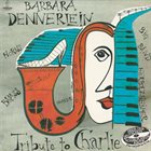 BARBARA DENNERLEIN Tribute to Charlie album cover