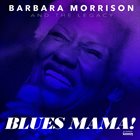 BARBARA MORRISON Barbara Morrison & The Legacy : Blues Mama! album cover