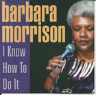 BARBARA MORRISON I Know How To Do It album cover
