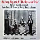 BARNEY BIGARD Barney Bigard & the Pelican Trio album cover