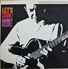 BARNEY KESSEL Let's Cook! album cover