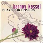 BARNEY KESSEL Plays For Lovers (1953-1988) album cover