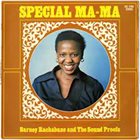 BARNEY RACHABANE Barney Rachabane And The Sound Proofs : Special Ma-Ma album cover