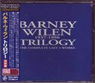 BARNEY WILEN Trilogy -The Complete Last 3 Works album cover